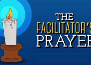 The Facilitator's Prayer