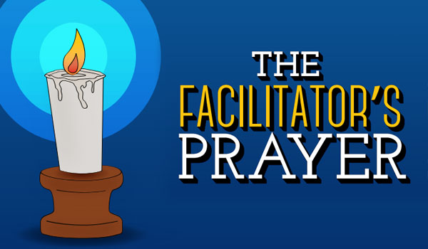 The Facilitator's Prayer